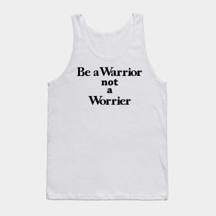 Be a warrior Tank Top